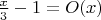 $\frac{x}{3}-1=O(x)$