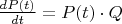 $\frac{dP(t)}{dt}=P(t) \cdot Q$