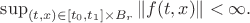 $\sup_{(t,x)\in [t_0,t_1]\times B_r}\|f(t,x)\|<\infty.$