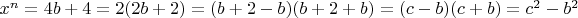 $x^n=4b+4=2(2b+2)=(b+2-b)(b+2+b)=(c-b)(c+b)=c^2-b^2$