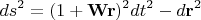 $$ds^2=(1+\mathbf{W} \mathbf{r})^2dt^2-d\mathbf{r}^2$$
