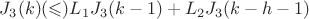 $J_3(k)(\leqslant)L_1J_3(k-1)+L_2J_3(k-h-1)$