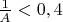 $\frac 1 A < 0,4$