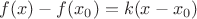 $f(x)-f(x_0)=k(x-x_0)$