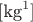 $[\text{kg}^{1}]$