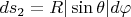 $ds_2=R|\sin\theta|d\varphi$