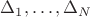 $\Delta_1, \ldots, \Delta_N $