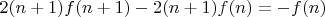$2(n+1)f(n+1)-2(n+1)f(n)=-f(n)$