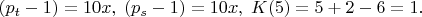 $(p_t-1)=10x,\;(p_s-1)=10x, \;K(5)=5+2-6=1.$