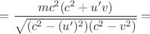 $=\dfrac{mc^2 (c^2 + u' v)}{\sqrt{(c^2 - (u')^2)(c^2 - v^2)}}=$