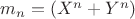 $ m_n=(X^n+Y^n)$ $ m_n=(X^n+Y^n)$