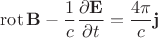 $$\operatorname{rot}\mathbf{B}-\dfrac{1}{c}\dfrac{\partial\mathbf{E}}{\partial t}=\dfrac{4\pi}{c}\mathbf{j}$$