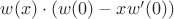 $w(x)\cdot(w(0)-xw'(0))$
