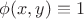 $\phi(x, y) \equiv 1$