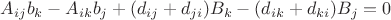 $$A_{ij}b_k-A_{ik}b_j+(d_{ij}+d_{ji})B_k-(d_{ik}+d_{ki})B_j=0$