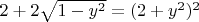 $2+2\sqrt{1-y^2}=(2+y^2)^2$