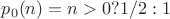 $p_0(n) = n > 0 ? 1/2 : 1$