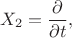 $$X_2=\frac{\partial}{\partial t},$$