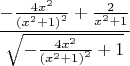$$\frac{- \frac{4 x^{2}}{\left(x^{2} + 1\right)^{2}} + \frac{2}{x^{2} + 1}}{\sqrt{- \frac{4 x^{2}}{\left(x^{2} + 1\right)^{2}} + 1}}$$