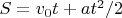 $S=v_0t+at^2/2$