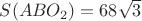 $S(ABO_2)=68\sqrt{3}$