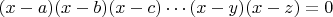 $(x-a)(x-b)(x-c)\cdots (x-y)(x-z)=0$