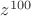 $z^{100}$