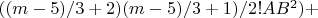 $((m-5)/3+2)(m-5)/3+1)/2!AB^2)+$