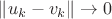 $\|u_k-v_k\|\to 0$