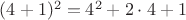 $(4+1)^2=4^2+2\cdot 4 +1$