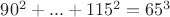 $90^2+...+115^2=65^3$