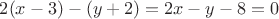 $2(x-3)-(y+2)=2x-y-8=0$