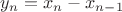 $y_n=x_n-x_{n-1}$