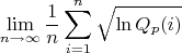 $$\lim\limits_{n\to\infty}\frac{1}{n}\sum\limits_{i=1}^n \sqrt \ln Q_p(i)$$