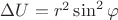 $\Delta U  = r^{2} \sin^{2}\varphi $