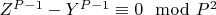 $Z ^ {P-1}-Y^ {P-1}\equiv 0\mod P^2$