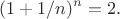 $$(1+1/n)^n=2.$$