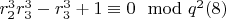 $ r_2^3r_3^3 -r_3^3 + 1\equiv0\mod q^2\engo (8) $