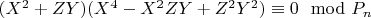 $(X^2 + ZY)(X^4-X^2ZY + Z^2Y^2)\equiv 0\mod P_n$