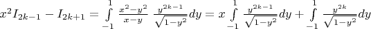$x^2I_{2k-1}-I_{2k+1}=\int\limits_{-1}^{1} \frac{x^2-y^2}{x-y}\;\frac{y^{2k-1}}{\sqrt{1-y^2}}dy=x\int\limits_{-1}^{1} \frac{y^{2k-1}}{\sqrt{1-y^2}}dy+\int\limits_{-1}^{1} \frac{y^{2k}}{\sqrt{1-y^2}}dy$