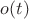 $o(t)$