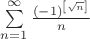 $\sum\limits_{n=1}^{\infty} \frac{(-1)^{\left[\sqrt{n}\right]}}{n}$