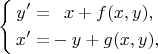 $$
\left\{\begin{aligned}
y'=&\hphantom{-}x + f(x,y),\\
x'=&-y +g(x,y),
\end{aligned}\right.
$$