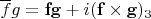 $\overline{f}g=\mathbf{fg}+i(\mathbf{f}\times\mathbf{g})_3$