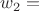 $w_2=$