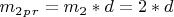 $ m_2_p_r=m_2*d=2*d  $
