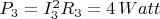 $P_3=I_3^2R_3=4 \,Watt$