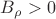 $B_{\rho}>0$