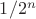 $1 /2^n$