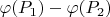 $\varphi(P_1)-\varphi(P_2)$